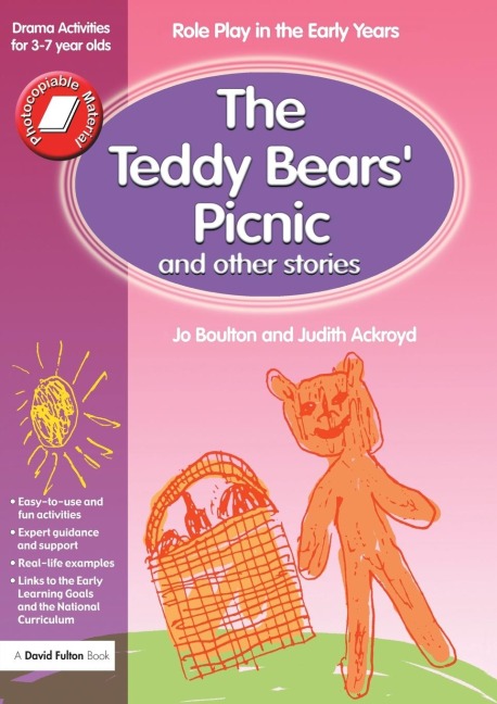 The Teddy Bears Picnic and Other Stories: Role Play in the Early Years Drama Activities for 3-7 year-olds