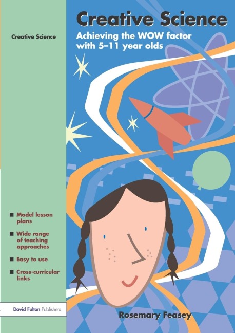 Creative Science: Achieving the WOW Factor with 5-11 Year Olds