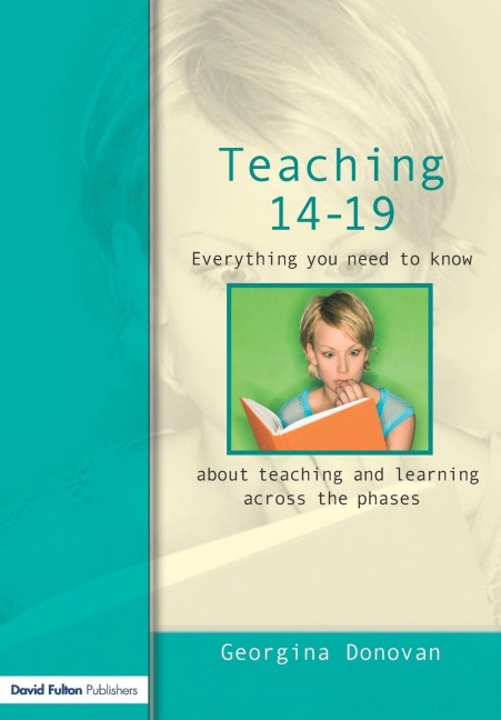 Teaching 14-19: Everything you need to know....about learning and teaching across the phases