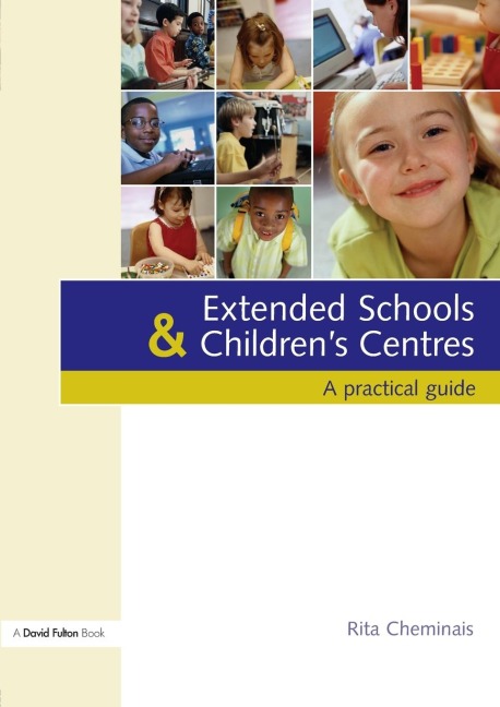 Extended Schools and Childrens Centres: A Practical Guide