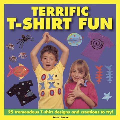 Terrific T-shirt Fun: 25 Tremendous T-shirt Designs and Creations to Try!