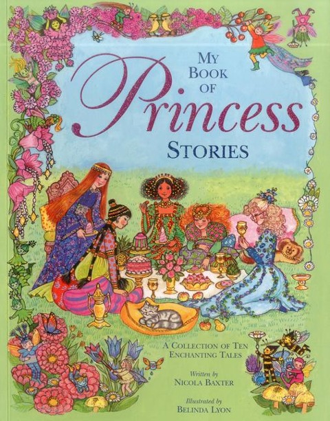My Book of Princess Stories: A Collection of Ten Enchanting Tales