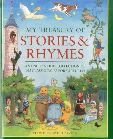 My Treasury of Stories & Rhymes: An Enchanting Collection of 145 Classic Tales for Children