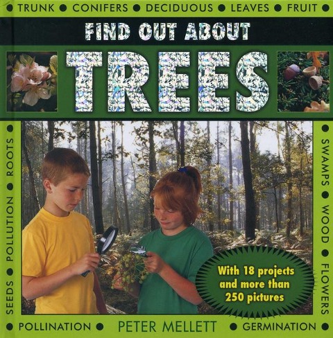 Find Out About Trees: with 18 Projects and More Than 250 Pictures