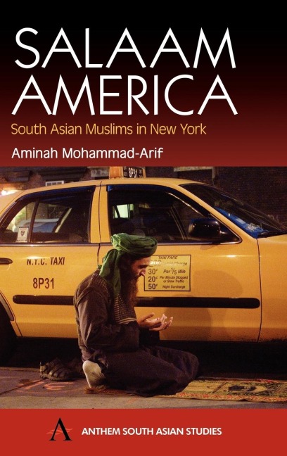 Salaam America: South Asian Muslims in New York