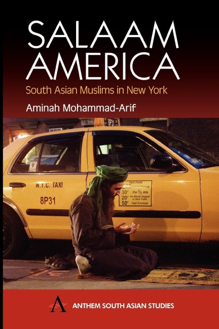 Salaam America: South Asian Muslims in New York