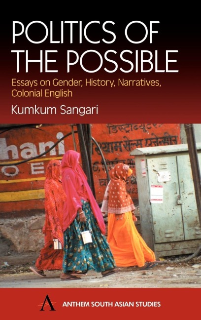 Politics of the Possible: Essays on Gender, History, Narratives, Colonial English