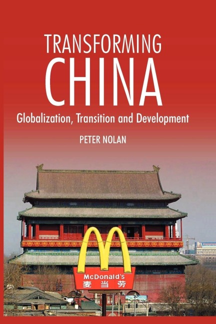 Transforming China: Globalization, Transition and Development