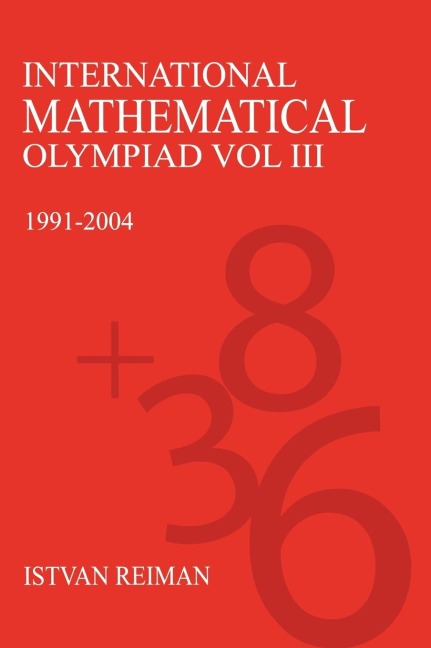 International Mathematical Olympiad Volume 3: 1991-2004