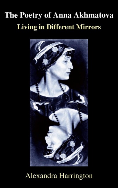 The Poetry of Anna Akhmatova: Living in Different Mirrors