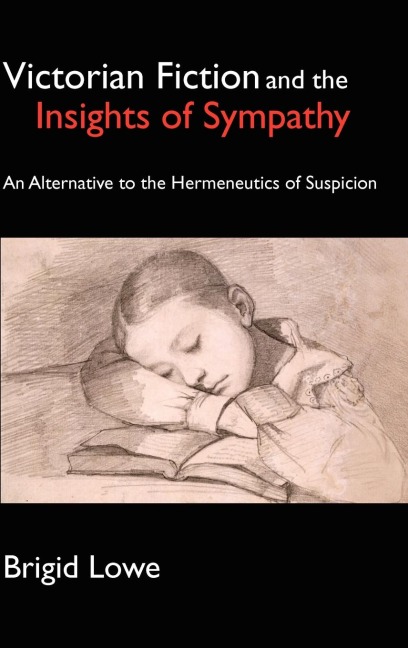 Victorian Fiction and the Insights of Sympathy: An Alternative to the Hermeneutics of Suspicion