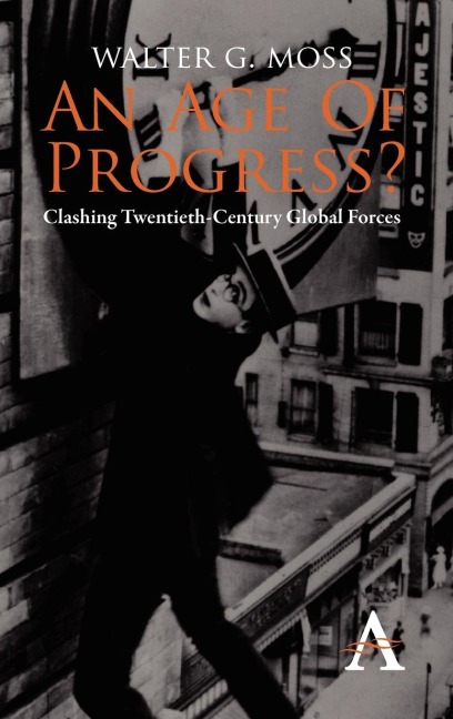 An Age of Progress?: Clashing Twentieth-Century Global Forces