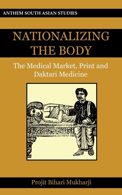 Nationalizing the Body: The Medical Market, Print and Daktari Medicine