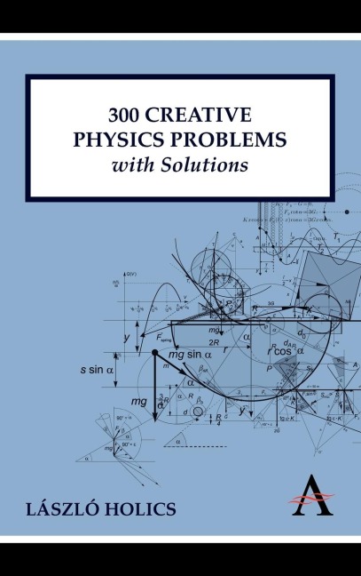 300 Creative Physics Problems with Solutions