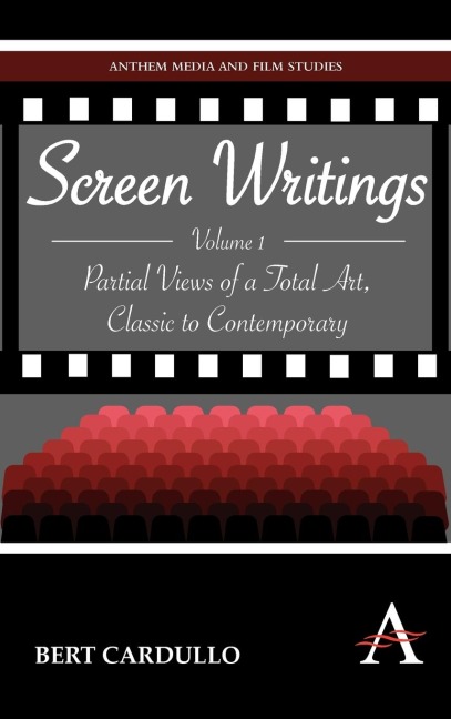 Screen Writings: Partial Views of a Total Art, Classic to Contemporary