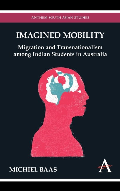 Imagined Mobility: Migration and Transnationalism among Indian Students in Australia