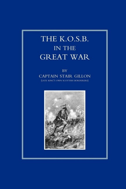 KING OS OWN SCOTTISH BORDERERS IN THE GREAT WAR