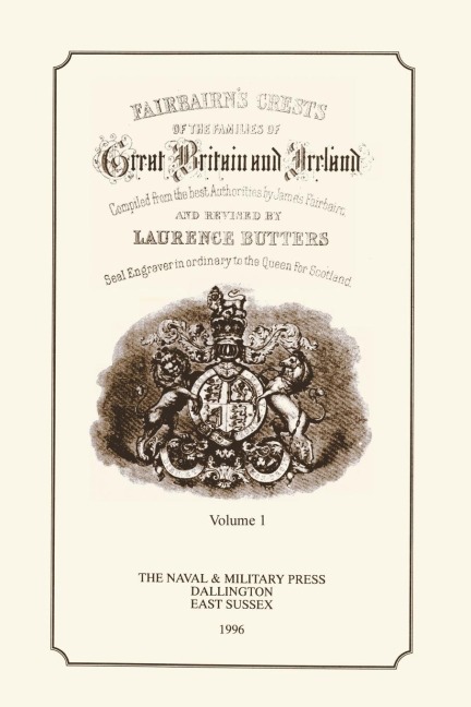FAIR-BAIRNS CRESTS OF GREAT BRITAIN AND IRELAND Volume One