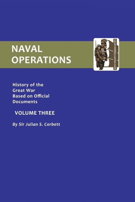 Official History of the War: V. 3: Naval Operations