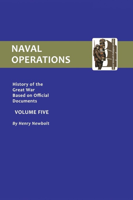 Official History of the War: V. 5: Naval Operations