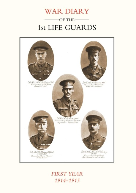 Life Guards: War Diary of the 1st Life Guards, First Year 1914-1915