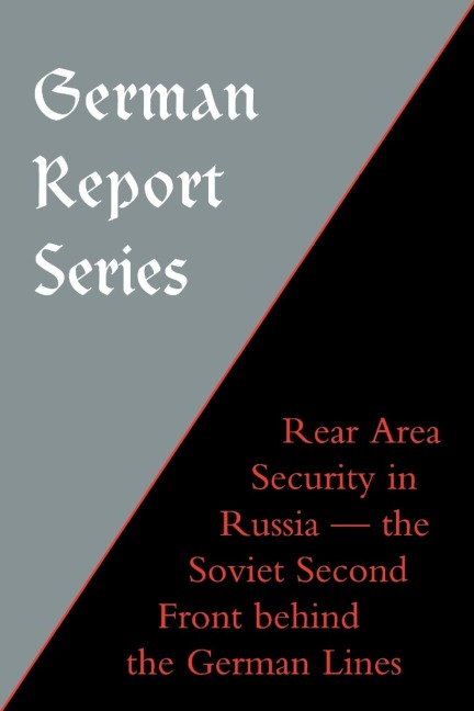 GERMAN REPORT SERIES: REAR AREA SECURITY IN RUSSIA