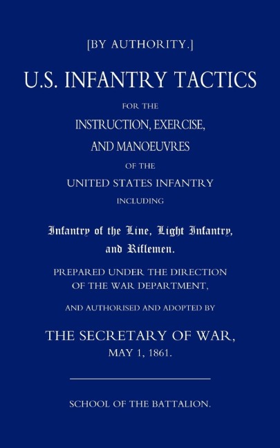 Us Infantry Tactics 1861(school of the Battalion)