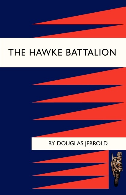 Hawke Battalion: Some Personal Records of Four Years, 1914-1918