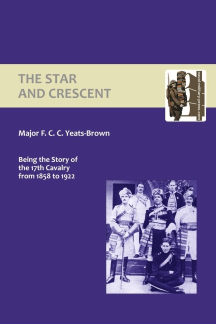 Star and Crescent: Being the Story of the 17th Cavalry from 1858 to 1922