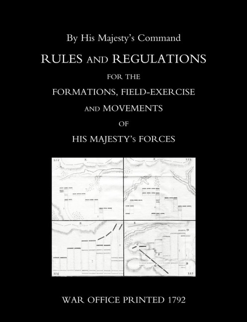 Rules and Regulations for the Formations, Field-Exercise and Movements of His Majestyos Forces (1792)
