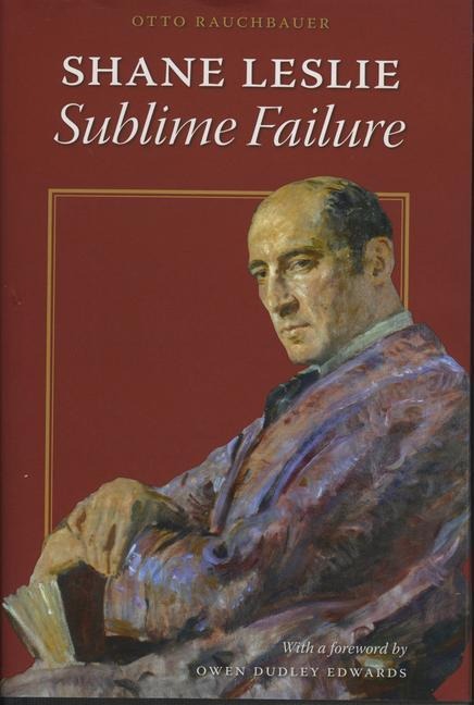 Shane Leslie: Sublime Failure