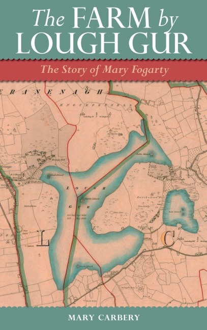 The Farm by Lough Gur: The Story of Mary Fogarty