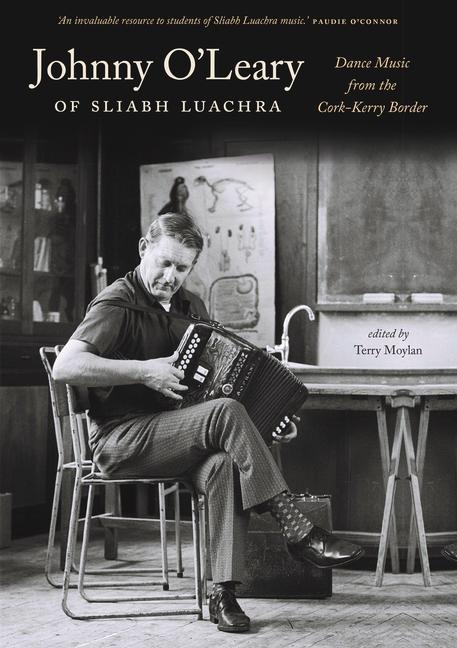 Johnny O'Leary of Sliabh Luachra: Dance Music from the Cork-Kerry Border