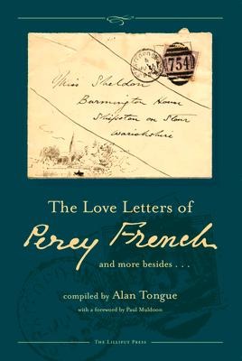 The Love Letters of Percy French: And More Besides
