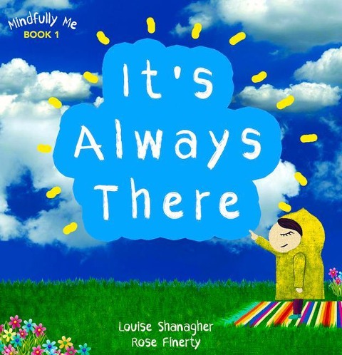 Its Always There: Mindfully Me Book 1