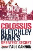 Colossus: Bletchley Parks Greatest Secret