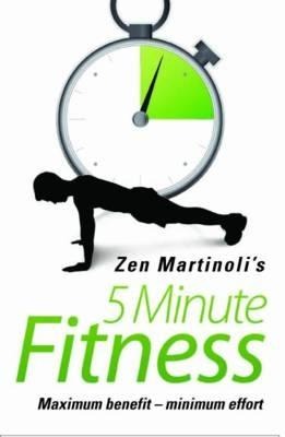 5 Minute Fitness: Maximum Benefit - Minimum Effort