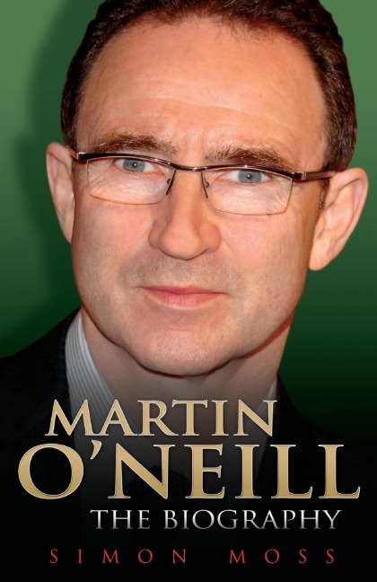 Martin ONeill - The Biography