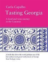 Tasting Georgia: A Food and Wine Journey in the Caucasus