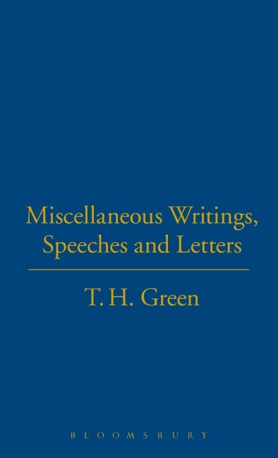 T.H.Green. Miscellaneous Writings,