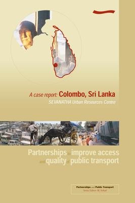 Partnerships to improve access and quality of public transport: A case report Colombo, Sri Lanka