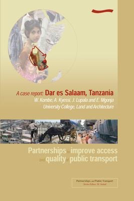 Partnerships to Improve Access and Quality of Public Transport - A case report: Dar es Salaam, Tanzania: Dar es Salaam, Tanzania