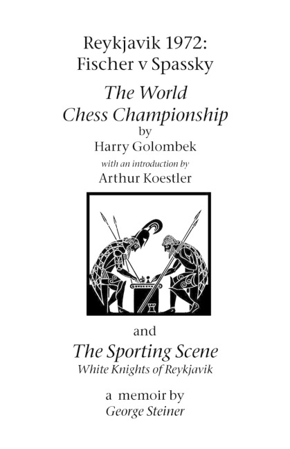 Reykjavik 1972: Fischer V Spassky - The World Chess Championship and The Sporting Scene: White Knights of Reykjavik