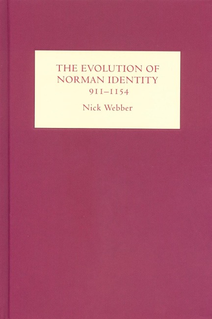 The Evolution of Norman Identity, 911-1154