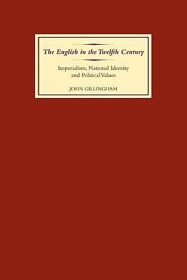 The English in the Twelfth Century: Imperialism, National Identity and Political Values