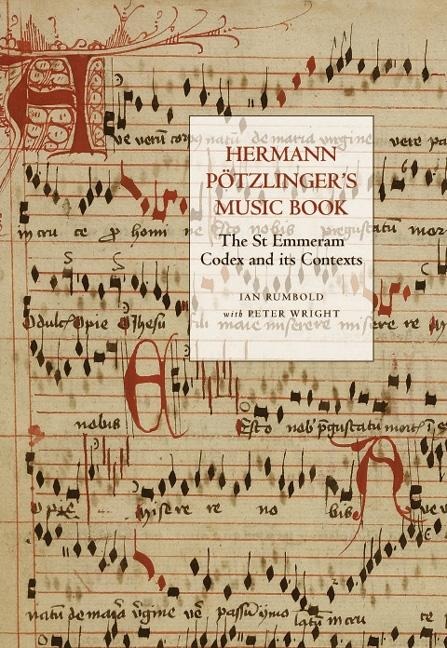 Hermann Pötzlinger's Music Book: The St Emmeram Codex and Its Contexts