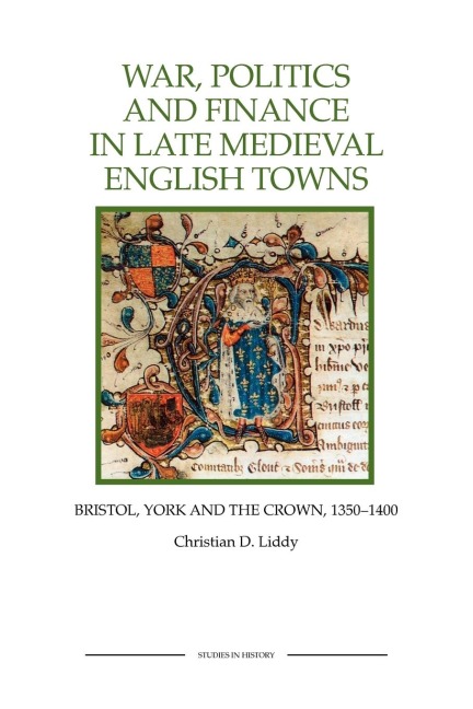 War, Politics and Finance in Late Medieval English Towns: The Patterns and Meanings of State-Level Conflict in the 19th Century