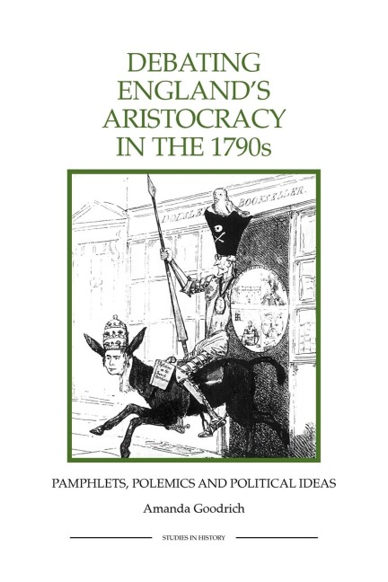 Debating Englands Aristocracy in the 1790s: Pamphlets, Polemics and Political Ideas