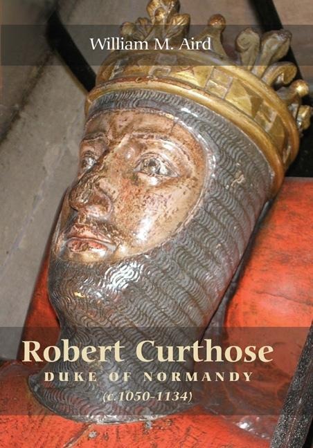 Robert Curthose, Duke of Normandy (C. 1050-1134)