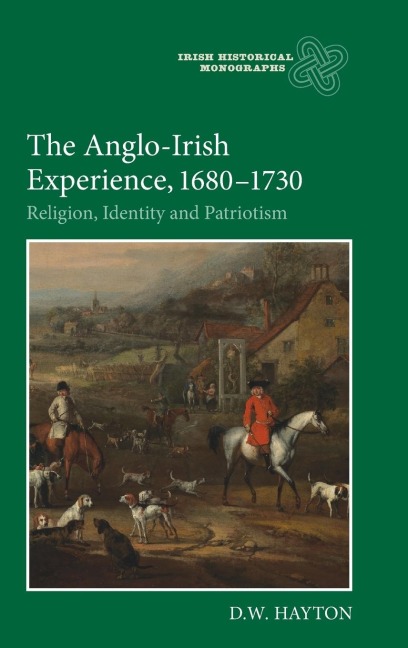 Anglo-Irish Experience, 1680-1730: Religion, Identity and Patriotism
